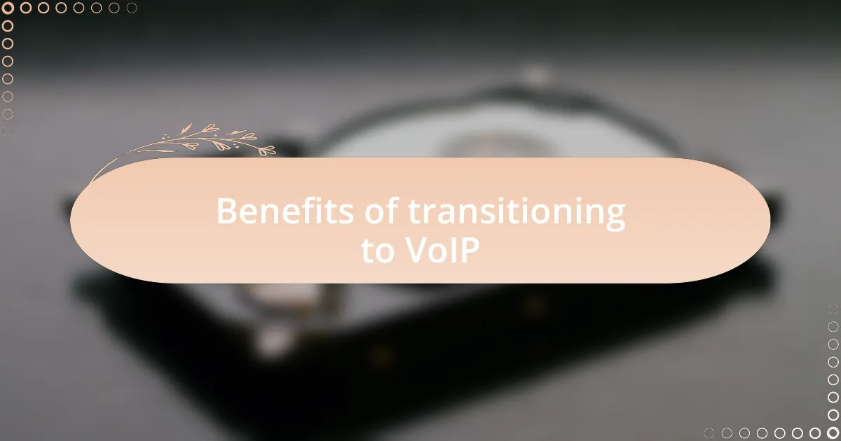 Benefits of transitioning to VoIP