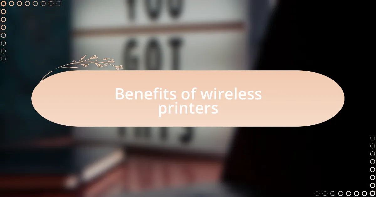Benefits of wireless printers