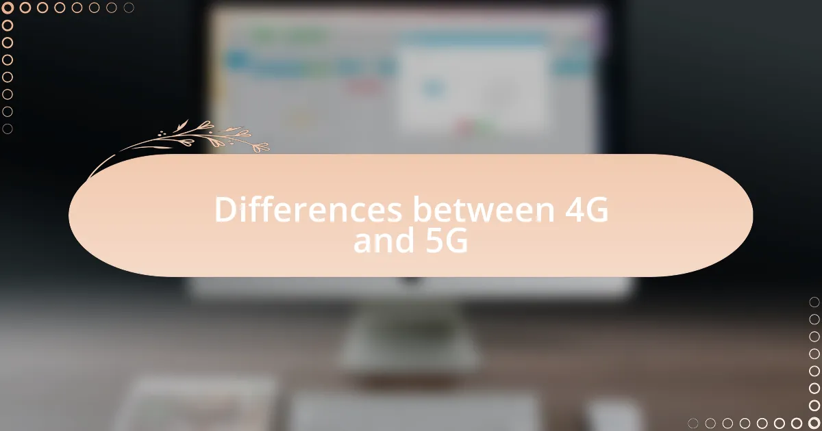 Differences between 4G and 5G