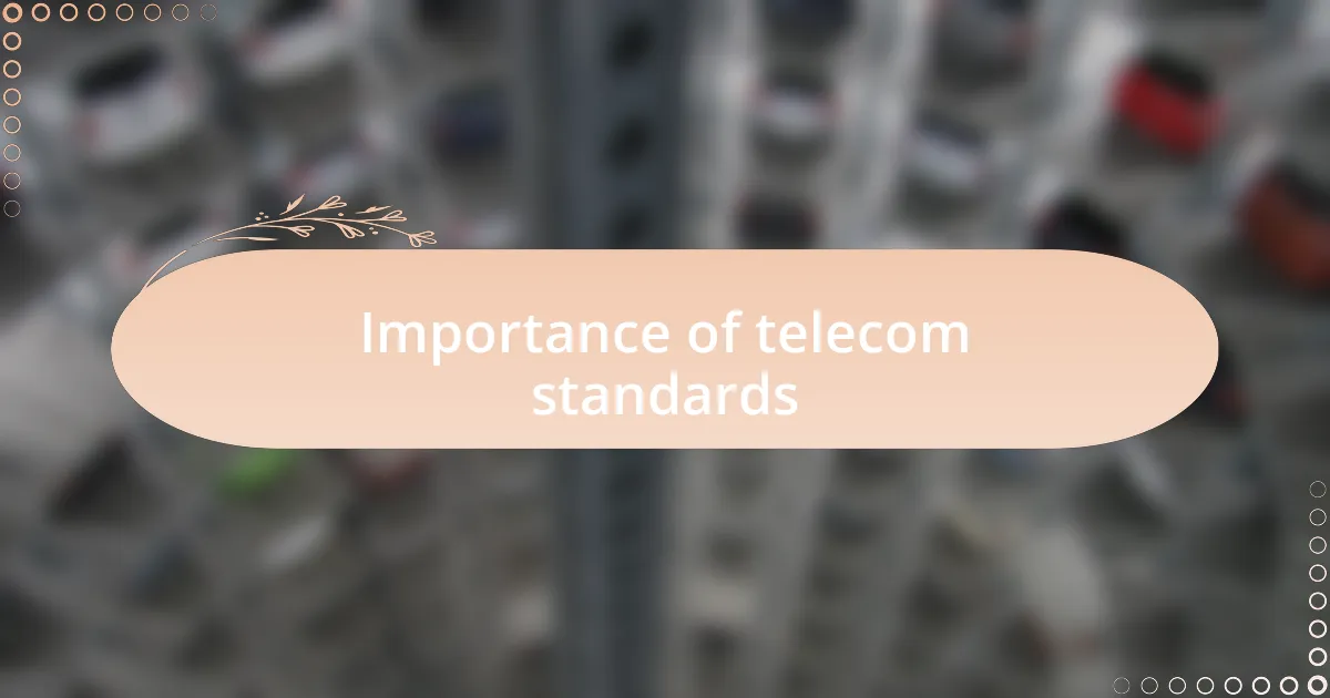 Importance of telecom standards