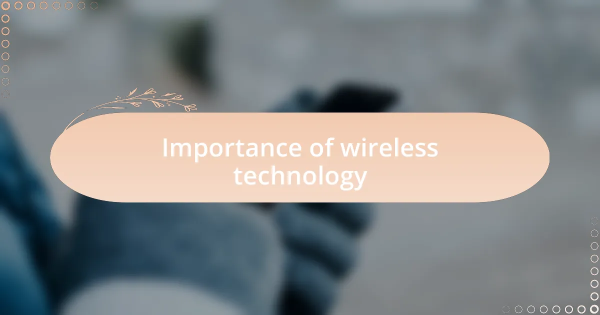 Importance of wireless technology