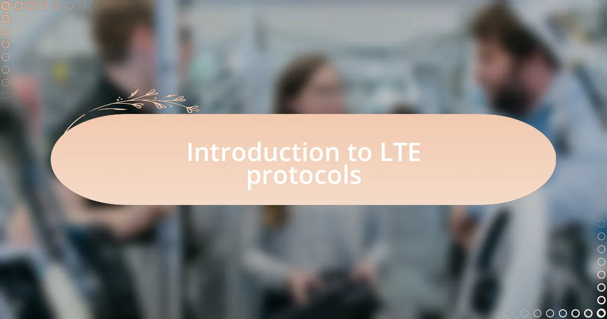 Introduction to LTE protocols