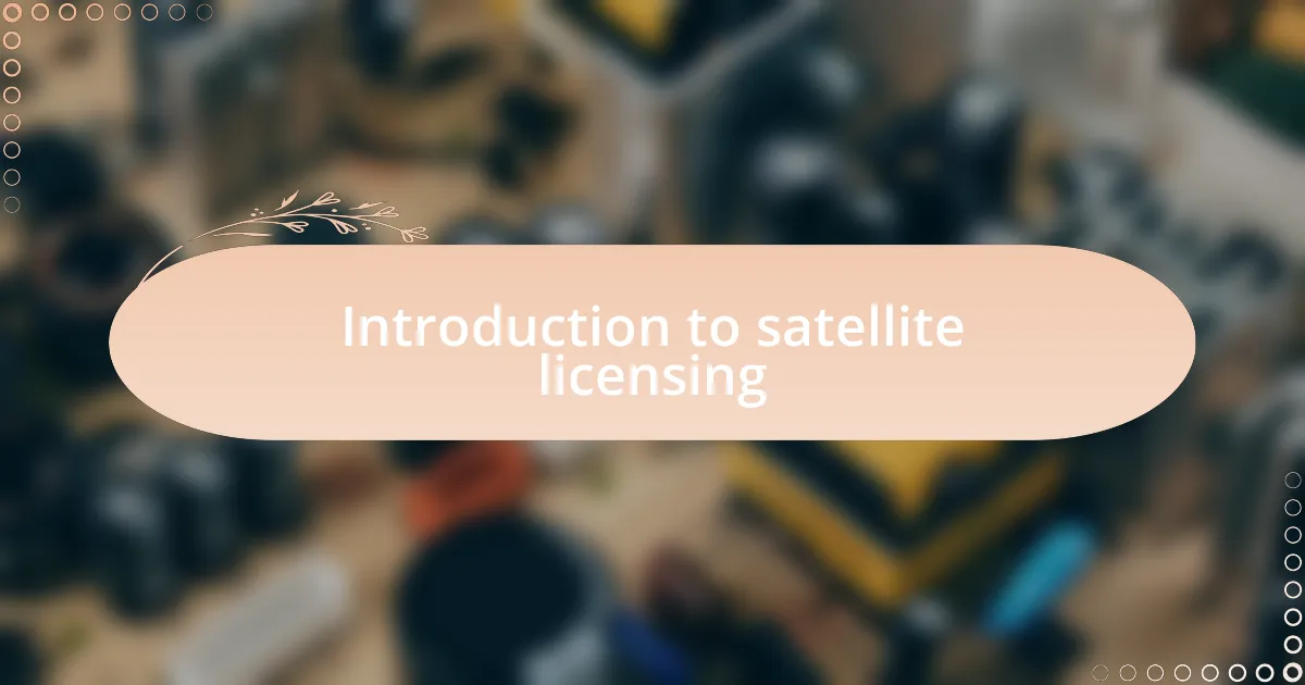 Introduction to satellite licensing