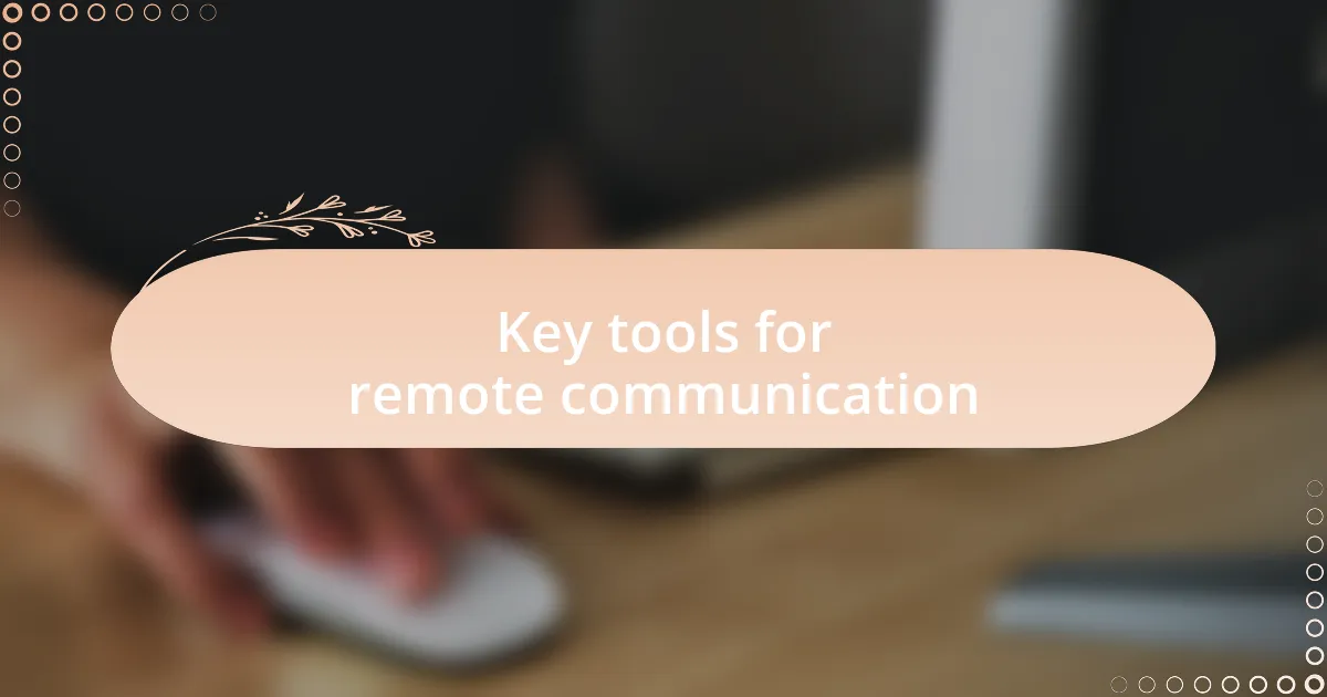 Key tools for remote communication