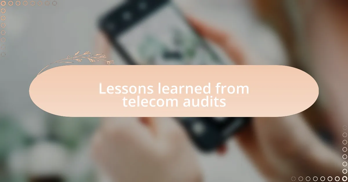 Lessons learned from telecom audits