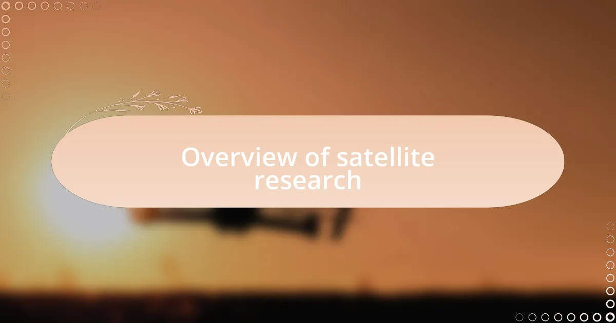 Overview of satellite research