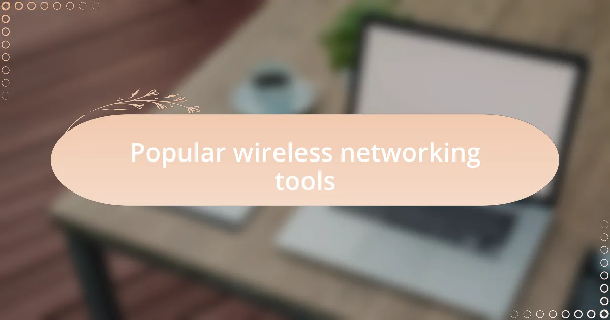 Popular wireless networking tools