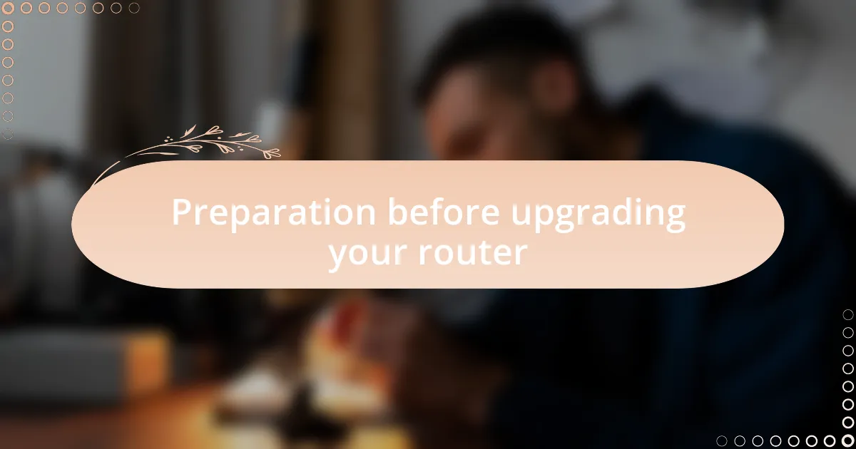 Preparation before upgrading your router