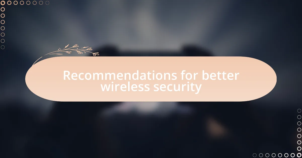 Recommendations for better wireless security