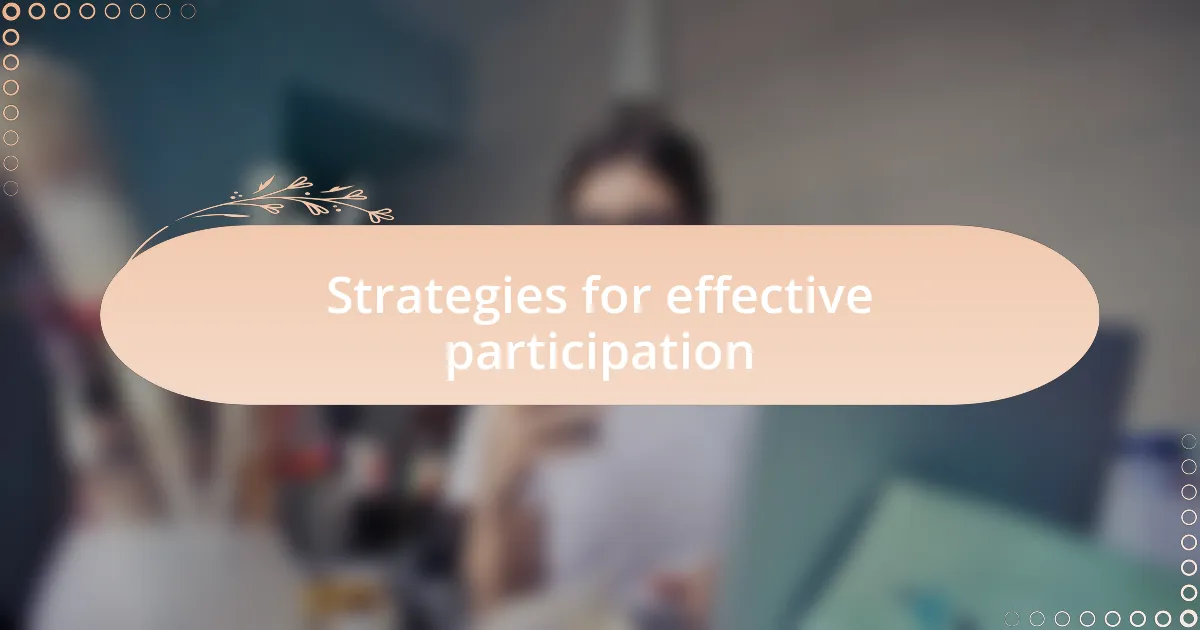 Strategies for effective participation