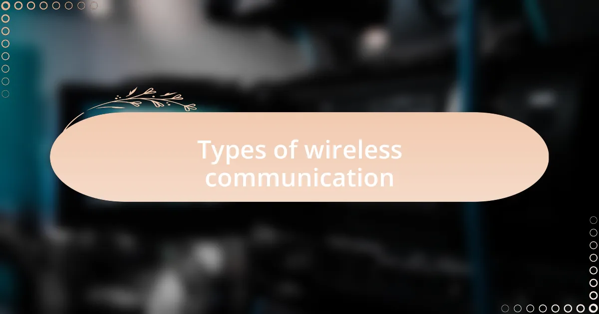 Types of wireless communication