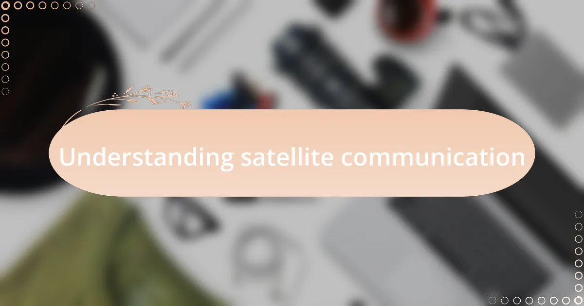 Understanding satellite communication